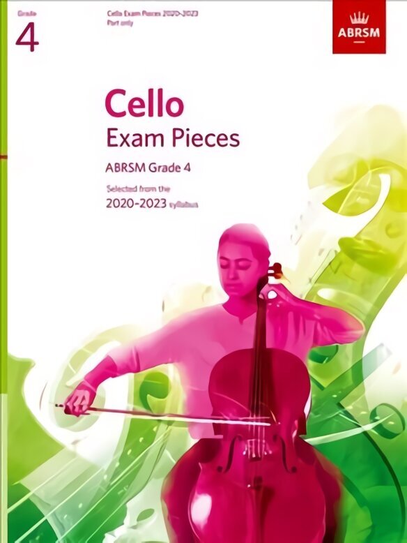 Cello Exam Pieces 2020-2023, ABRSM Grade 4, Part: Selected from the 2020-2023 syllabus цена и информация | Mākslas grāmatas | 220.lv