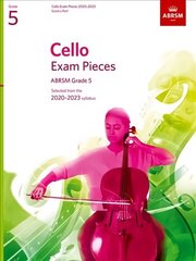 Cello Exam Pieces 2020-2023, ABRSM Grade 5, Score & Part: Selected from the 2020-2023 syllabus цена и информация | Книги об искусстве | 220.lv