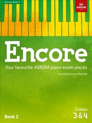 Encore: Book 2, Grades 3 & 4: Your favourite ABRSM piano exam pieces, Book 2, grades 3 & 4 цена и информация | Книги об искусстве | 220.lv