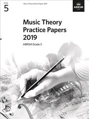 Music Theory Practice Papers 2019, ABRSM Grade 5 цена и информация | Книги об искусстве | 220.lv