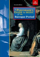 Performer's Guide to Music of the Baroque Period: Second edition cena un informācija | Mākslas grāmatas | 220.lv