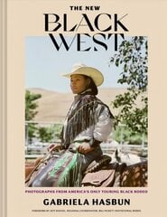 New Black West: Photographs from America's Only Touring Black Rodeo cena un informācija | Grāmatas par fotografēšanu | 220.lv