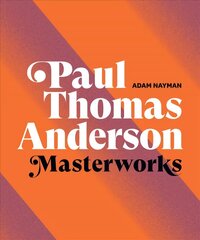 Paul Thomas Anderson: Masterworks цена и информация | Книги об искусстве | 220.lv