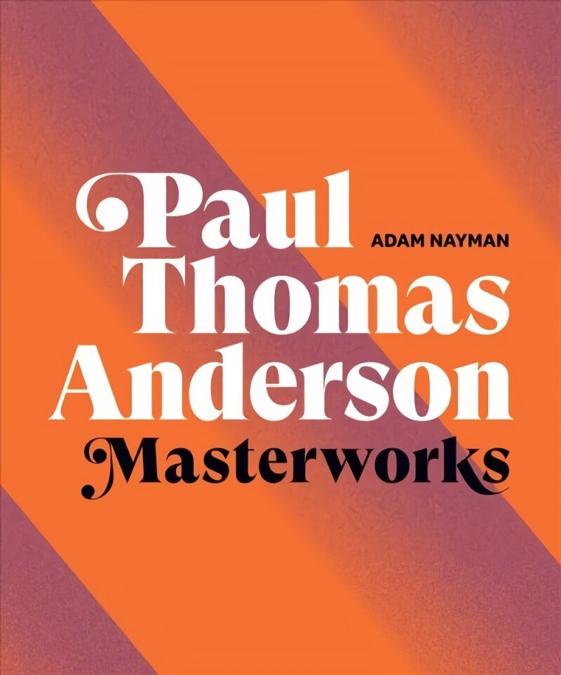 Paul Thomas Anderson: Masterworks cena un informācija | Mākslas grāmatas | 220.lv