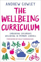 Wellbeing Curriculum: Embedding children's wellbeing in primary schools цена и информация | Книги по социальным наукам | 220.lv