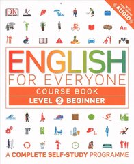 English for Everyone Course Book Level 2 Beginner: A Complete Self-Study Programme, Level 2 , Beginner цена и информация | Пособия по изучению иностранных языков | 220.lv