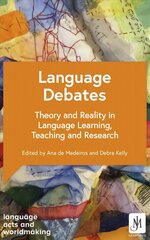 Language Debates: Theory and Reality in Language Learning, Teaching and Research cena un informācija | Svešvalodu mācību materiāli | 220.lv
