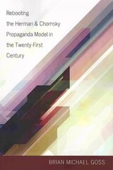 Rebooting the Herman & Chomsky Propaganda Model in the Twenty-First Century New edition cena un informācija | Sociālo zinātņu grāmatas | 220.lv