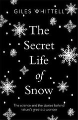 Secret Life of Snow: The science and the stories behind nature's greatest wonder cena un informācija | Sociālo zinātņu grāmatas | 220.lv