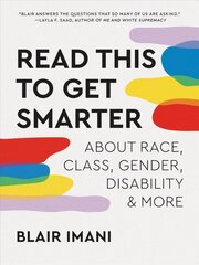 Read This to Get Smarter: about Race, Class, Gender, Disability & More cena un informācija | Sociālo zinātņu grāmatas | 220.lv