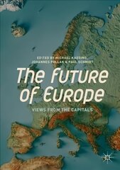 Future of Europe: Views from the Capitals 1st ed. 2019 цена и информация | Книги по социальным наукам | 220.lv