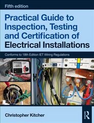 Practical Guide to Inspection, Testing and Certification of Electrical Installations, 5th ed 5th edition cena un informācija | Sociālo zinātņu grāmatas | 220.lv