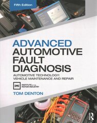 Advanced Automotive Fault Diagnosis: Automotive Technology: Vehicle Maintenance and Repair 5th edition cena un informācija | Sociālo zinātņu grāmatas | 220.lv