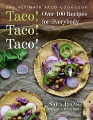 Taco! Taco! Taco!: Over 75 Recipes цена и информация | Книги рецептов | 220.lv