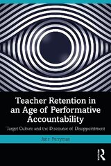 Teacher Retention in an Age of Performative Accountability: Target Culture and the Discourse of Disappointment цена и информация | Книги по социальным наукам | 220.lv