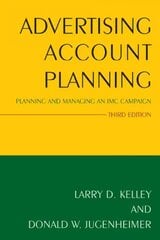 Advertising Account Planning: Planning and Managing an IMC Campaign 3rd edition цена и информация | Книги по экономике | 220.lv