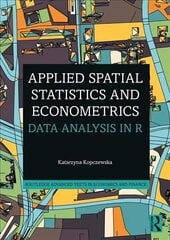 Applied Spatial Statistics and Econometrics: Data Analysis in R cena un informācija | Sociālo zinātņu grāmatas | 220.lv