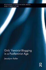 Girls' Feminist Blogging in a Postfeminist Age cena un informācija | Sociālo zinātņu grāmatas | 220.lv