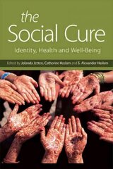 Social Cure: Identity health and well-being cena un informācija | Sociālo zinātņu grāmatas | 220.lv