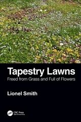 Tapestry Lawns: Freed from Grass and Full of Flowers цена и информация | Книги по социальным наукам | 220.lv