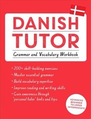 Danish Tutor: Grammar and Vocabulary Workbook (Learn Danish with Teach Yourself): Advanced beginner to upper intermediate course cena un informācija | Svešvalodu mācību materiāli | 220.lv