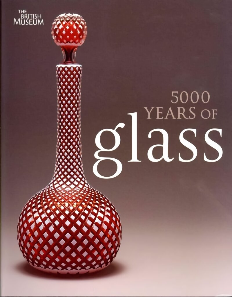 5000 Years of Glass 2nd Revised edition cena un informācija | Mākslas grāmatas | 220.lv