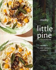 Little Pine Cookbook: Modern Plant-Based Comfort cena un informācija | Pavārgrāmatas | 220.lv