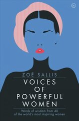 Voices of Powerful Women: 40 Inspirational Interviews New edition цена и информация | Книги по социальным наукам | 220.lv