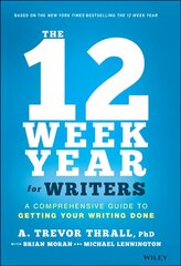 12 Week Year for Writers - A Comprehensive Guide to Getting Your Writing Done: A Comprehensive Guide to Getting Your Writing Done цена и информация | Книги для подростков  | 220.lv