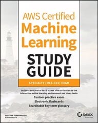 AWS Certified Machine Learning Study Guide - Speciality (MLS-C01) Exam: Specialty (MLS-C01) Exam цена и информация | Книги по экономике | 220.lv
