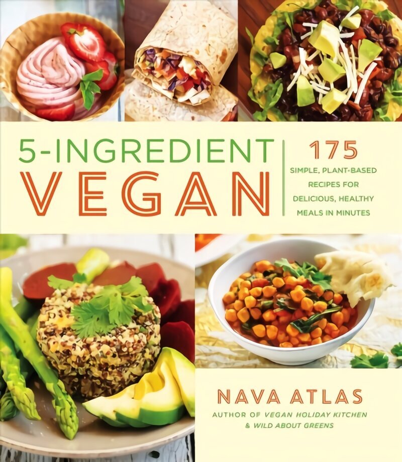 5-Ingredient Vegan: 175 Simple, Plant-based Recipes for Delicious Healthy Meals in Minutes cena un informācija | Pavārgrāmatas | 220.lv