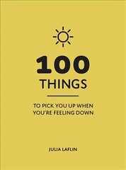 100 Things to Pick You Up When You're Feeling Down: Uplifting Quotes and Delightful Ideas to Make You Feel Good cena un informācija | Pašpalīdzības grāmatas | 220.lv