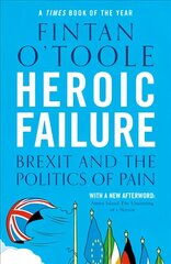 Heroic Failure: Brexit and the Politics of Pain cena un informācija | Sociālo zinātņu grāmatas | 220.lv