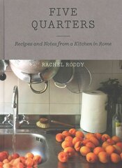 Five Quarters: Recipes and Notes from a Kitchen in Rome cena un informācija | Pavārgrāmatas | 220.lv