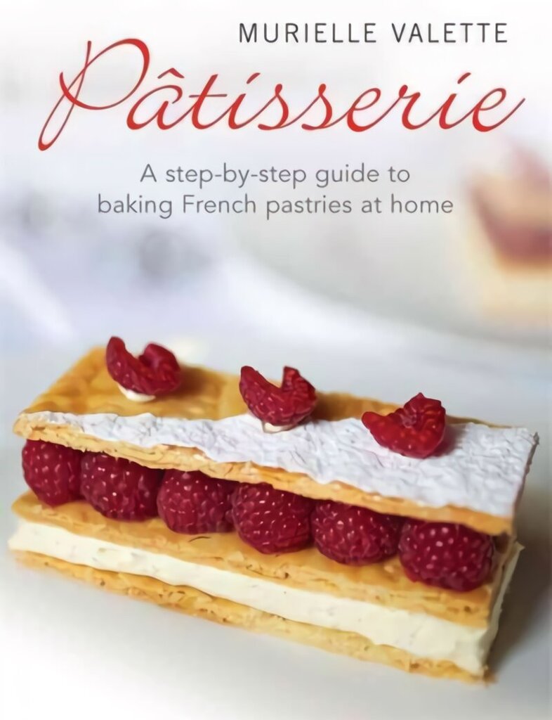 Patisserie: A Step-by-step Guide to Baking French Pastries at Home Digital original cena un informācija | Pavārgrāmatas | 220.lv