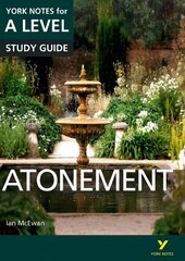 Atonement: York Notes for A-level: everything you need to catch up, study and prepare for 2021 assessments and 2022 exams цена и информация | Исторические книги | 220.lv
