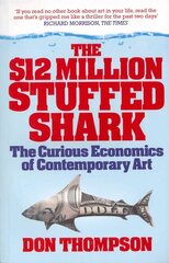 $12 Million Stuffed Shark: The Curious Economics of Contemporary Art cena un informācija | Mākslas grāmatas | 220.lv