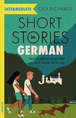 Short Stories in German for Intermediate Learners: Read for pleasure at your level, expand your vocabulary and learn German the fun way! cena un informācija | Svešvalodu mācību materiāli | 220.lv