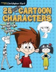 25 Quick Cartoon Characters - Art Instruction for Everyone: Art Instruction for Everyone cena un informācija | Mākslas grāmatas | 220.lv