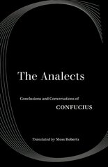 Analects: Conclusions and Conversations of Confucius cena un informācija | Vēstures grāmatas | 220.lv