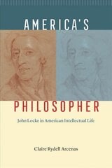 America's Philosopher: John Locke in American Intellectual Life cena un informācija | Vēstures grāmatas | 220.lv