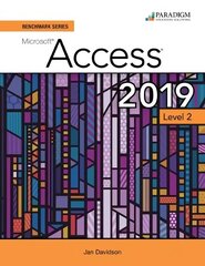 Benchmark Series: Microsoft Access 2019 Level 2: Text plus Review and Assessments Workbook цена и информация | Книги по экономике | 220.lv