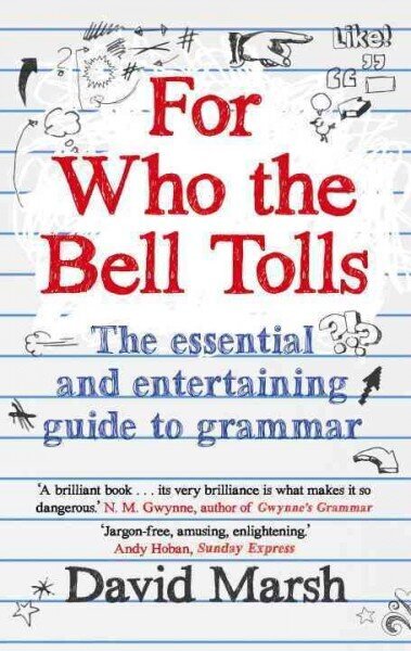 For Who the Bell Tolls: The Essential and Entertaining Guide to Grammar Main цена и информация | Svešvalodu mācību materiāli | 220.lv