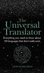 Universal Translator: Everything you need to know about 139 languages that don't really exist цена и информация | Учебный материал по иностранным языкам | 220.lv