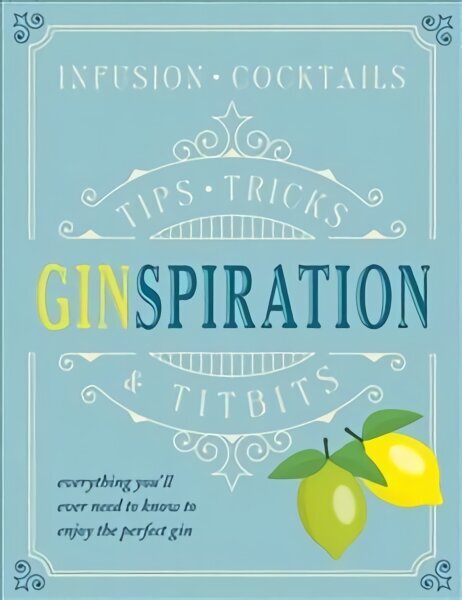 Ginspiration: Infusions, Cocktails cena un informācija | Pavārgrāmatas | 220.lv