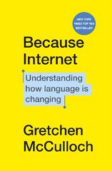 Because Internet: Understanding how language is changing цена и информация | Учебный материал по иностранным языкам | 220.lv