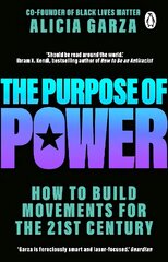 Purpose of Power: From the co-founder of Black Lives Matter cena un informācija | Sociālo zinātņu grāmatas | 220.lv
