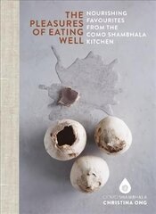 Pleasures of Eating Well: Nourishing Favourites from the Como Shambhala Kitchens cena un informācija | Pavārgrāmatas | 220.lv