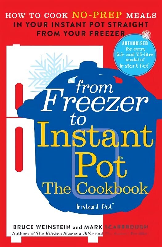 From Freezer to Instant Pot: How to Cook No-Prep Meals in Your Instant Pot Straight from Your Freezer цена и информация | Pavārgrāmatas | 220.lv