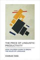 Price of Linguistic Productivity: How Children Learn to Break the Rules of Language цена и информация | Пособия по изучению иностранных языков | 220.lv